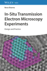 In-Situ Transmission Electron Microscopy Experiments: Design and Practice Cover Image