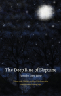 The Deep Blue of Neptune By Belew, Alison Hawthorne Deming (Foreword by) Cover Image