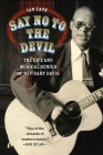 Say No to the Devil: The Life and Musical Genius of Rev. Gary Davis By Ian Zack Cover Image