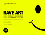 Rave Art: Flyers, Invitations and Membership Cards Cover Image