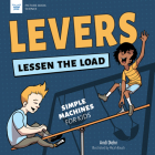 Levers Lessen the Load: Simple Machines for Kids (Picture Book Science) By Andi Diehn, Micah Rauch (Illustrator) Cover Image