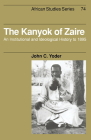 The Kanyok of Zaire: An Institutional and Ideological History to 1895 (African Studies #74) Cover Image