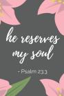 He Reserves My Soul: Bible Verse Notebook (Personalized Gift for Christians) Cover Image