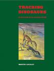 Tracking Dinosaurs By Martin Lockley Cover Image