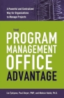 The Program Management Office Advantage: A Powerful and Centralized Way for Organizations to Manage Projects By Lia Tjahjana, Paul Dwyer, Mohsin Habib Cover Image