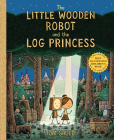 The Little Wooden Robot and the Log Princess By Tom Gauld Cover Image