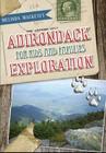 Adirondack Exploration for Kids and Families By Melinda Mackesey Cover Image