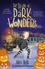The Train of Dark Wonders (A Train of Dark Wonders adventure) Cover Image