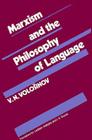 Marxism and the Philosophy of Language By V. N. Volosinov, Ladislav Matejka (Translator), I. R. Titunik (Translator) Cover Image