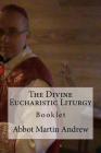 The Divine Eucharistic Liturgy: Booklet By Abbot-Bishop Martin Andrew Cover Image