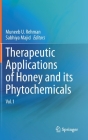 Therapeutic Applications of Honey and Its Phytochemicals: Vol.1 By Muneeb U. Rehman (Editor), Sabhiya Majid (Editor) Cover Image