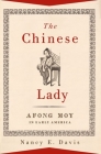The Chinese Lady: Afong Moy in Early America Cover Image