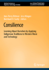 Consilience: Learning about Ourselves by Applying Indigenous Traditions to Western Music and Technology (Synthesis Lectures on Engineers) Cover Image