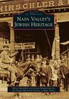 Napa Valley's Jewish Heritage (Images of America) By Henry Michalski, Donna Mendelsohn, Jewish Historical Society of Napa Valley Cover Image