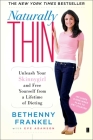Naturally Thin: Unleash Your SkinnyGirl and Free Yourself from a Lifetime of Dieting By Bethenny Frankel, Eve Adamson (With) Cover Image