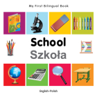 My First Bilingual Book–School (English–Polish) By Milet Publishing Cover Image