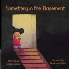Something in the Basement: Fun and Frights in the Basement Below Cover Image
