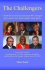 The Challengers: Untold Stories of African Americans Who Changed the System in One Small Southern Municipality By Elmer Beard Cover Image