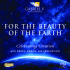 For the Beauty of the Earth: Celebrating Creation with Brass, Organ, and Percussion Cover Image