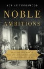 Noble Ambitions: The Fall and Rise of the English Country House After World War II By Adrian Tinniswood Cover Image