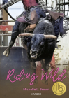 Riding Wild By Michelle L. Brown Cover Image