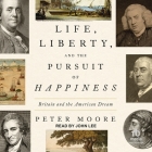 Life, Liberty, and the Pursuit of Happiness: Britain and the American Dream Cover Image