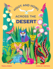 Hoot and Howl Across the Desert: Life in the World's Driest Deserts By Vassiliki Tzomaka Cover Image