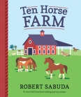 Ten Horse Farm By Robert Sabuda, Robert Sabuda (Illustrator) Cover Image
