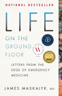 Life on the Ground Floor: Letters from the Edge of Emergency Medicine Cover Image
