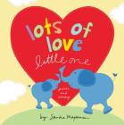 Lots of Love Little One (Welcome Little One Baby Gift Collection) By Sandra Magsamen Cover Image
