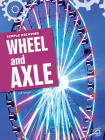 Simple Machines Wheel and Axle By Jeff Barger Cover Image