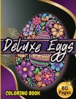 Deluxe Eggs Coloring Book: Easter Coloring Book for Adults and Teens Cover Image