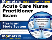 Acute Care Nurse Practitioner Exam Flashcard Study System: NP Test Practice Questions & Review for the Nurse Practitioner Exam By Mometrix Nurse Practitioner Certificatio (Editor) Cover Image