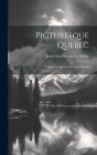 Picturesque Quebec: A Sequel to Quebec Past and Present By James MacPherson Le Moine Cover Image