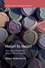 Heart to Heart: How Your Emotions Affect Other People (Studies in Emotion and Social Interaction) Cover Image