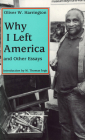 Why I Left America and Other Essays By Oliver W. Harrington, M. Thomas Inge (Introduction by) Cover Image