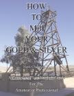 How To Mill Your Gold & Silver By Jr. Chapman, Hank Cover Image