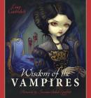 Wisdom of the Vampires: Ancient Wisdom from the Children of the Night By Lucy Cavendish, Jasmine Becket-Griffith Cover Image