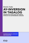 Ay-Inversion in Tagalog: Information Structure and Morphosyntax of an Austronesian Language By Patrick Nuhn Cover Image