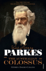 Sir Henry Parkes: The Australian Colossus By Stephen Dando-Collins Cover Image