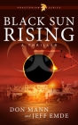 Black Sun Rising: Book One: Praetorian Series By Don Mann, Jeff Emde Cover Image