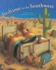 Bedtime in the Southwest By Mona Hodgson, Renee Graef (Illustrator) Cover Image
