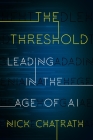 The Threshold: Leading in the Age of AI By Nick Chatrath Cover Image