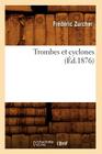 Trombes Et Cyclones (Éd.1876) (Sciences) By Frédéric Zurcher Cover Image