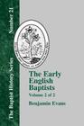 The Early English Baptists: Volume II (Baptist History #21) By Benjamin D. Evans Cover Image