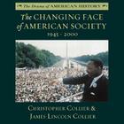 The Changing Face of American Society Lib/E: 1945-2000 (Drama of American History #2001) Cover Image