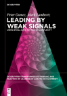 Leading by Weak Signals: Using Small Data to Master Complexity By Peter Gomez, Mark Lambertz Cover Image
