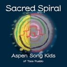 Sacred Spiral By Aspen Song Kids, Kelly Pasholk (Designed by) Cover Image