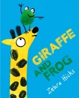 Giraffe and Frog By Zehra Hicks Cover Image