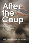 After the Coup: The National Council for Peace and Order Era and the Future of Thailand By Michael J. Montesano (Editor), Terence Chong (Editor), Mark Heng (Editor) Cover Image